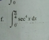 ∈t _0^((frac π)4)sec^4xdx