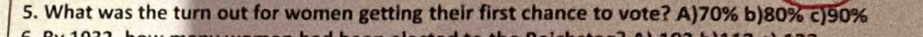 What was the turn out for women getting their first chance to vote? A) 70% b) 80% c) 90%
