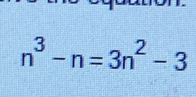 n^3-n=3n^2-3