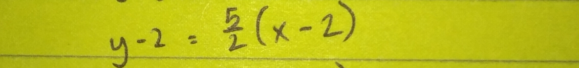 y-2= 5/2 (x-2)