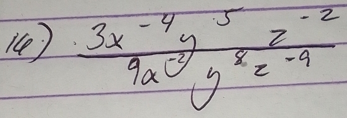 (4)
 (3x^(-4)y^5z^(-2))/9x^(-2)y^8z^(-4) 