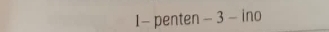 1- penten -3-if C