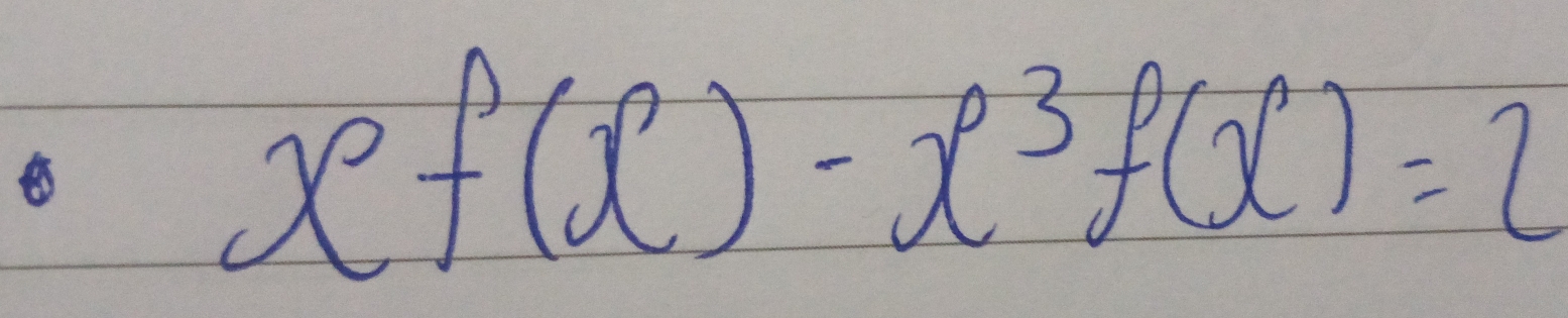 xf(x)-x^3f(x)=2