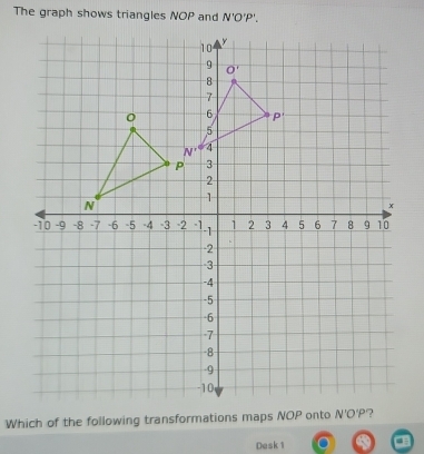 The graph shows triangles NOP and
Desk1