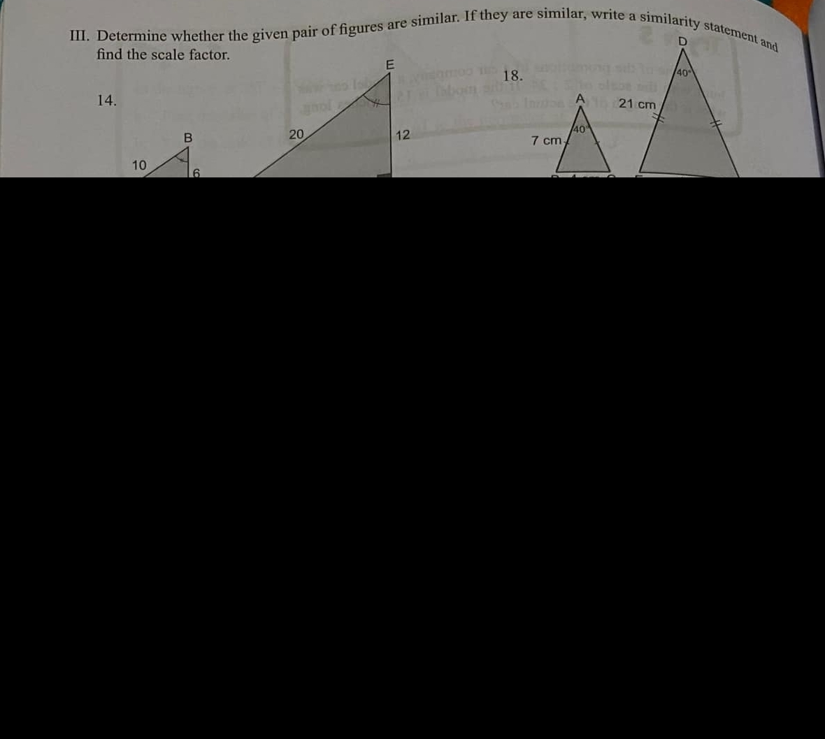 Determine whether the given pair of figures are similar. If they are similar, write a similarity statement and
find the scale factor.
18.
14.