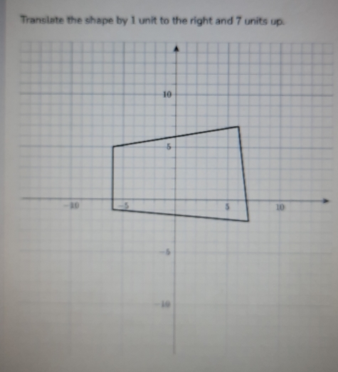 Translate the shape by 1 unit to the right and 7 units up.