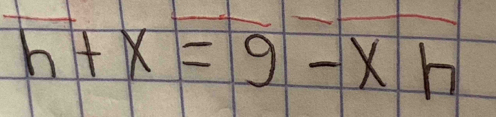 h+x=9-xh