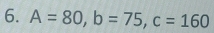 A=80, b=75, c=160