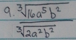  sqrt[3](16a^5b^2)/sqrt[3](2a^2b^2) 