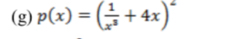 p(x)=( 1/x^3 +4x)^2