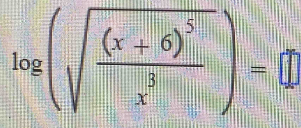 log (sqrt(frac (x+6)^5)x^3)=□