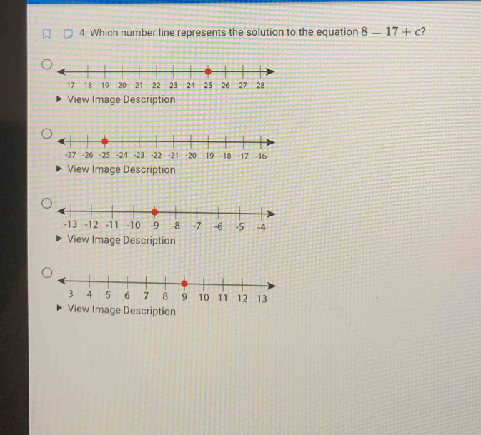 Which number line represents the solution to the equation 8=17+c 2
View Image Description
View Image Description
View Image Description