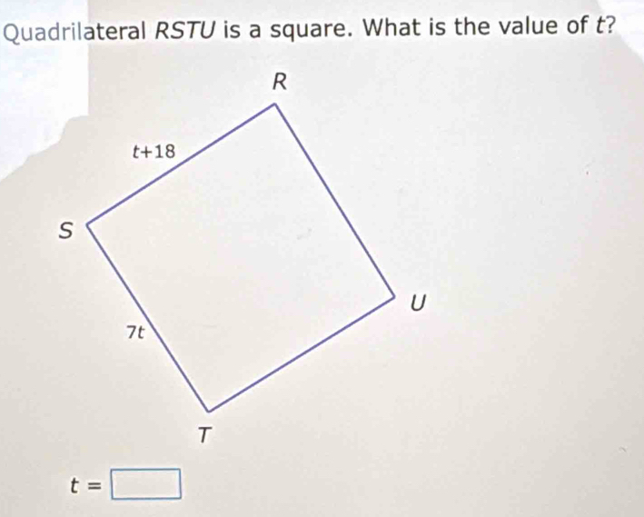 Solved: Quadrilateral RSTU is a square. What is the value of t? t= [Math]