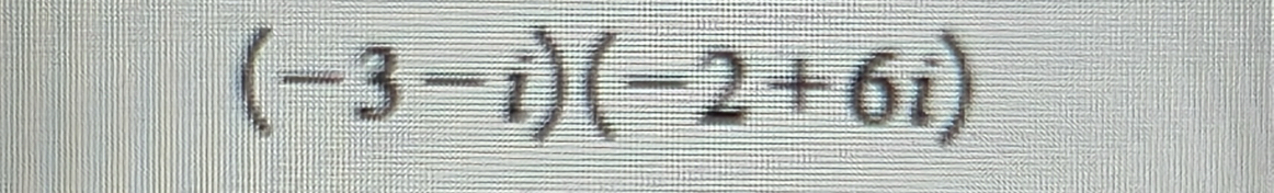 (-3-i)(-2+6i)