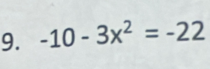 -10-3x^2=-22