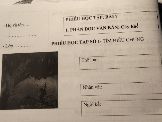 phiÉU hỌC tập: bài 7 
- Họ và tên…. 
I. PHÀN ĐQC VăN BẢN: Cây khế 
_ 
- Lớp_ PHIÊU HỌC TẠP SÓ 1- TÌM HIÊU CHUNG 
Thể loại: 
Nhân vật: 
Ngôi kể: