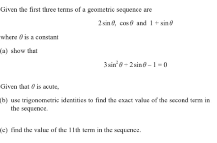 แก้ไขแล้ว:Given the first three terms of a geometric sequence are 2sin ...