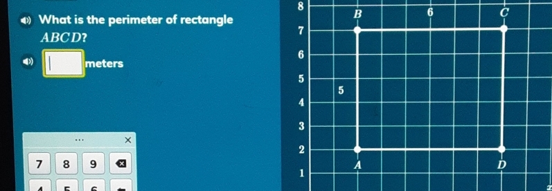 What is the perimeter of rectangle
ABCD?
4 meters.
7 8 9