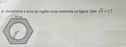 8- Determine a área da região cinza mostrada na figura. Usar sqrt(3)=1,7