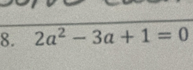 2a^2-3a+1=0