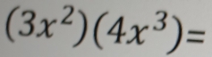 (3x^2)(4x^3)=