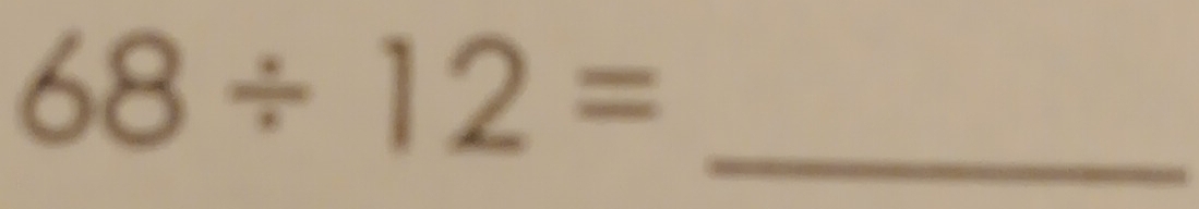 Solved: 68/ 12= [Math]