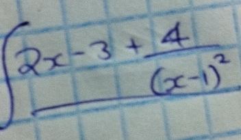 [2x-3+frac 4(x-1)^2