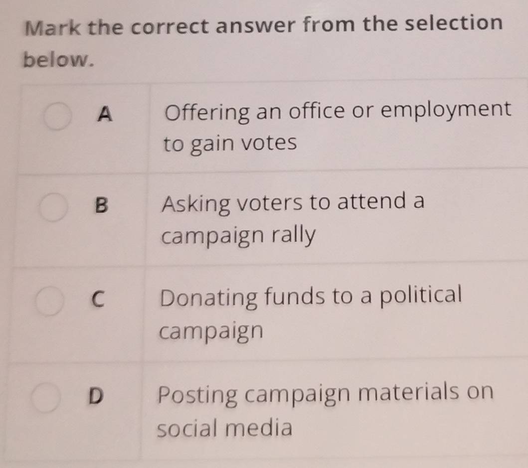 Mark the correct answer from the selection 
below.
t