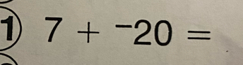 7+^-20=