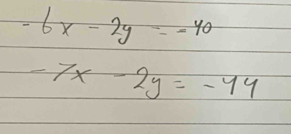 -6x-2y=40
-7x-2y=-44