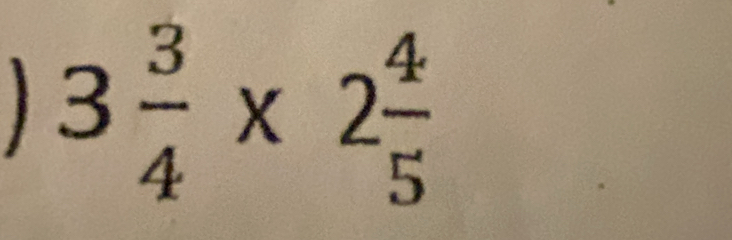 3 3/4 * 2 4/5 