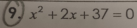 x^2+2x+37=0