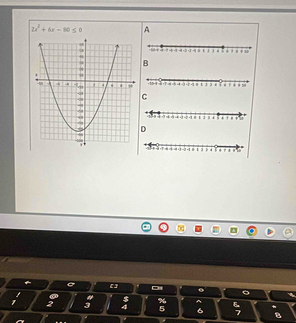 2x^2+6x-80≤ 0
A
B
C
D
=3
! a # $ % ^
1 2 3 4 5
*
6 7
8