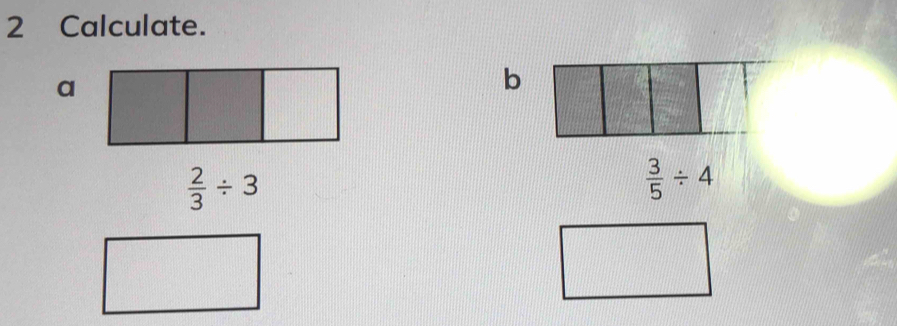 Calculate. 
a 
b
 2/3 / 3
 3/5 / 4