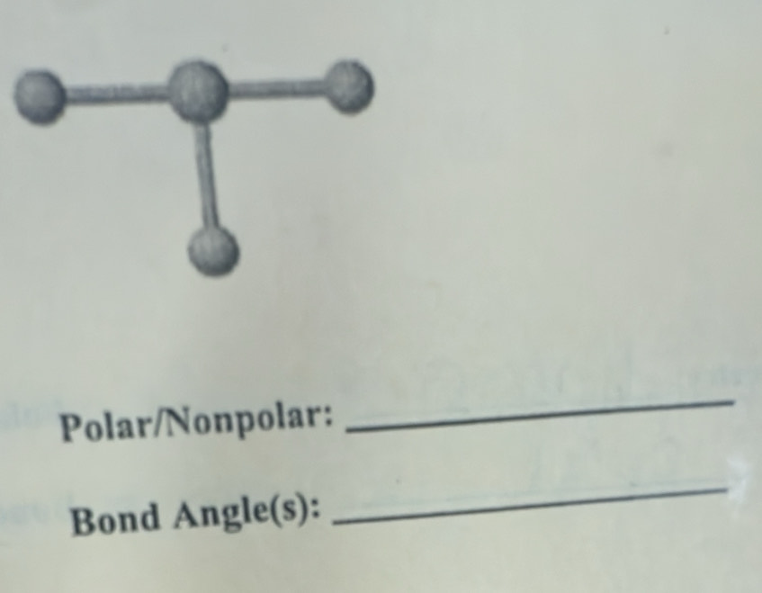 Polar/Nonpolar: 
_ 
Bond Angle(s): 
_