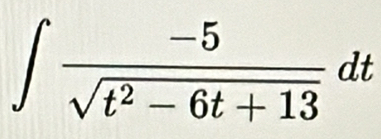 ∈t  (-5)/sqrt(t^2-6t+13) dt