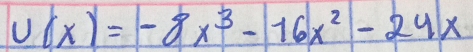 U(x)=-8x^3-16x^2-24x