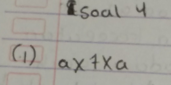 soal y
(1) 
a x+xa