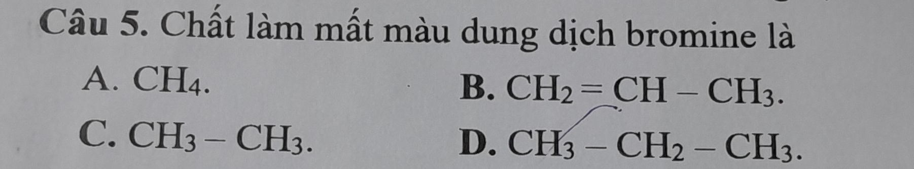 Chất làm mất màu dung dịch bromine là
A. CH₄.
B. CH_2=CH-CH_3.
C. CH_3-CH_3.
D. CH_3-CH_2-CH_3.