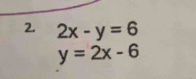 2x-y=6
y=2x-6