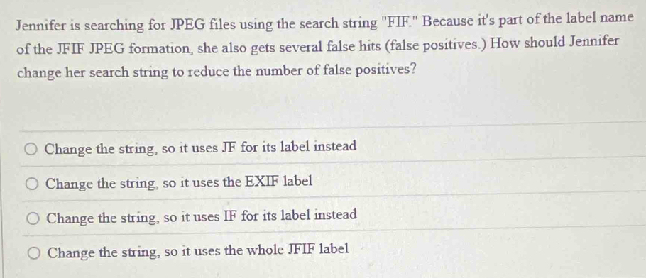 Solved: Jennifer is searching for JPEG files using the search string ...