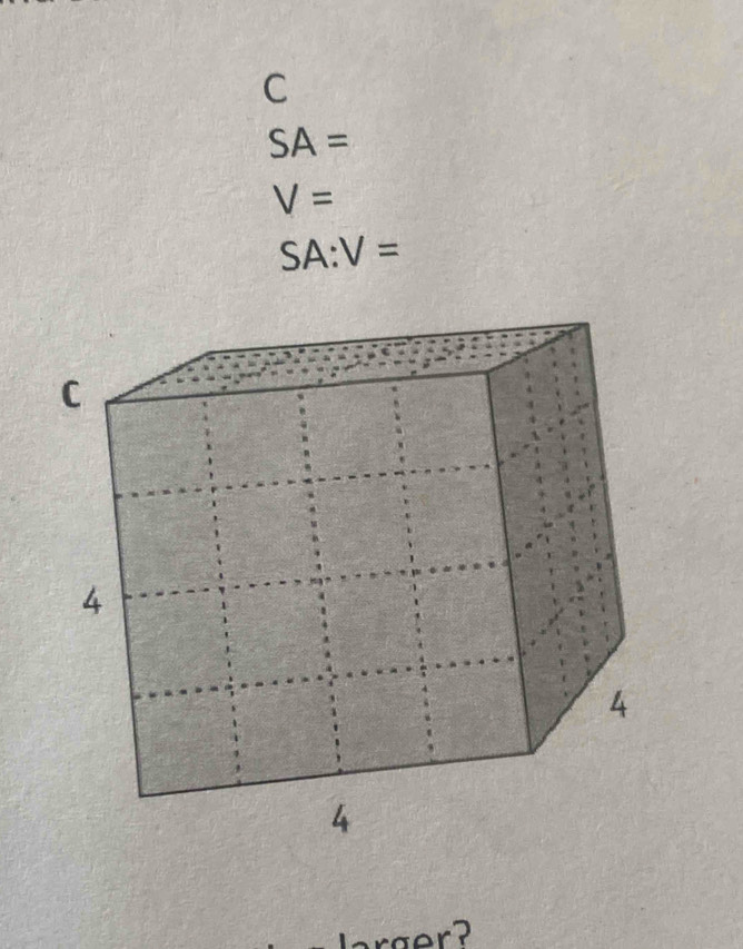 SA=
V=
SA:V=
lerger?