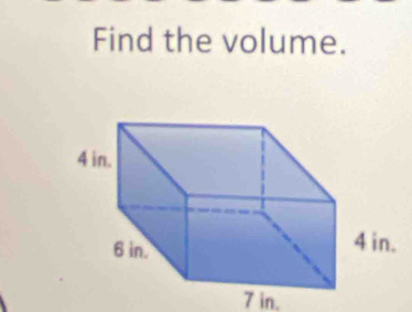 Find the volume.
7 in.