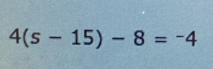 4(s-15)-8=-4