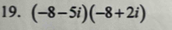 (-8-5i)(-8+2i)