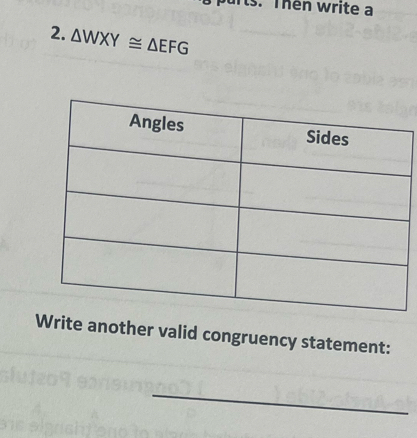 ts. Thên write a 
2. △ WXY≌ △ EFG
Write another valid congruency statement: 
_