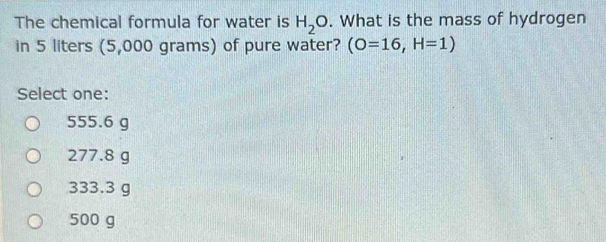 Solved: The chemical formula for water is H_2O. What is the mass of ...