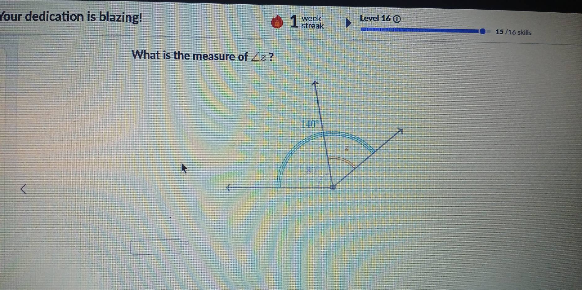 Your dedication is blazing! week Level 16 ⓘ
1 streak
15 /16 skills
What is the measure of ∠ z ?