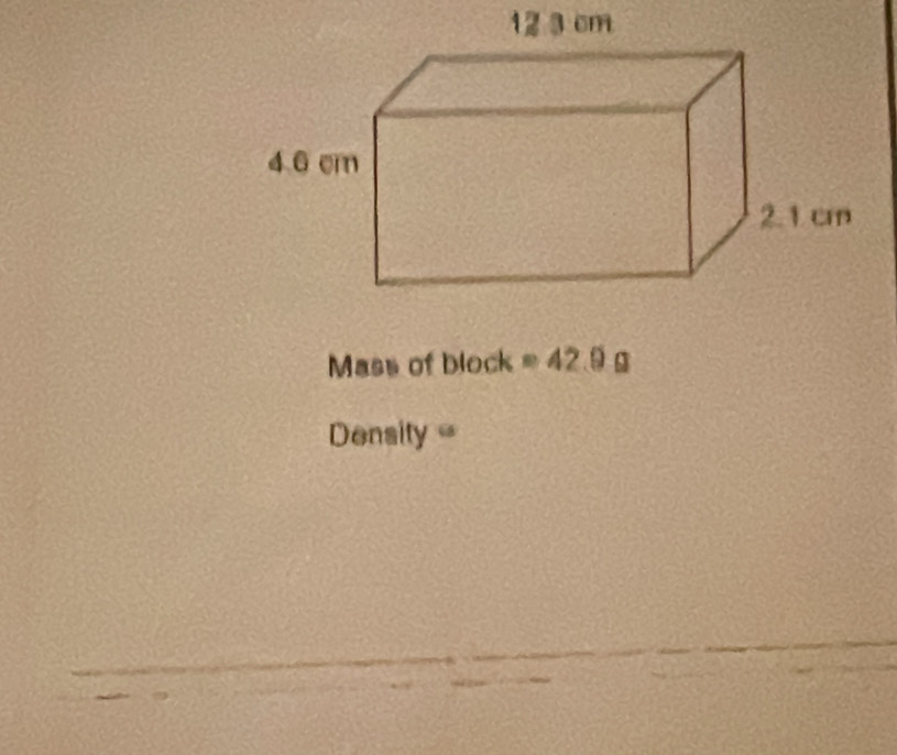 Mass of block =42.9
Density=