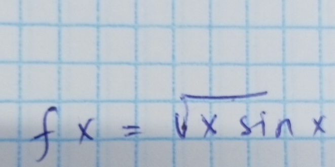 f(x)=sqrt(xsin x)